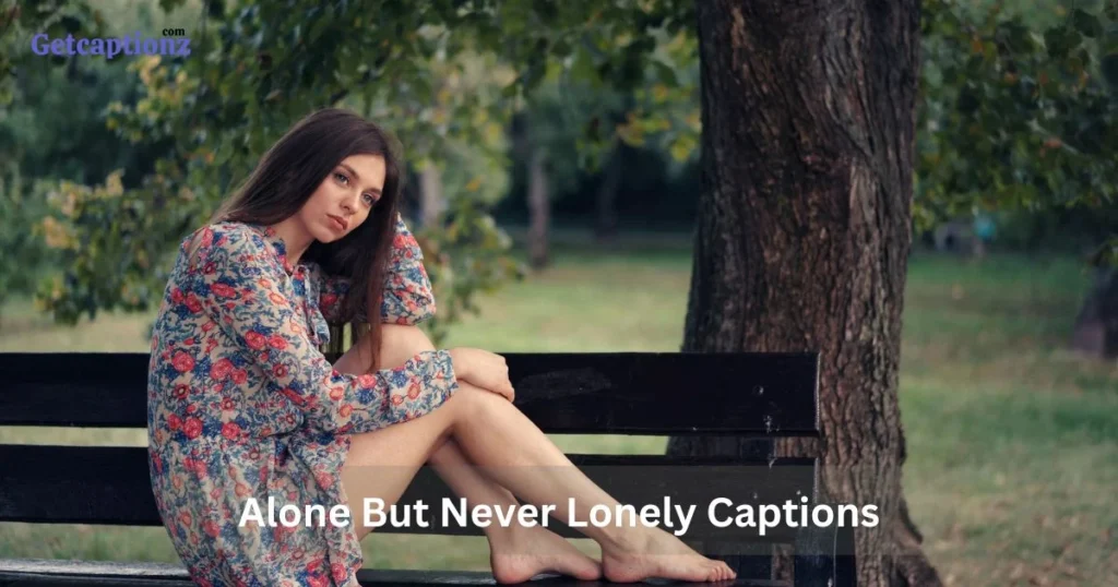 Alone But Never Lonely Captions