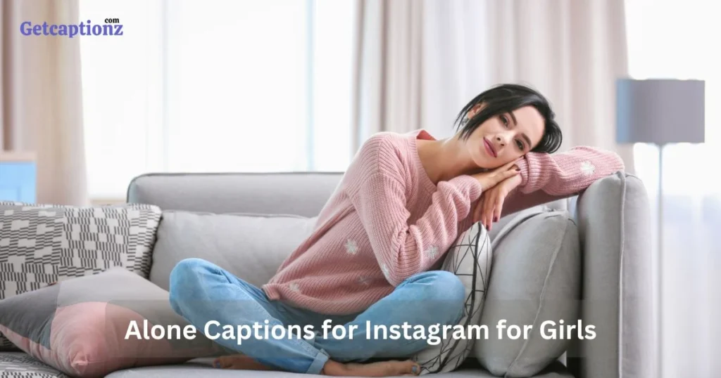 Alone Captions For Instagram For Girls