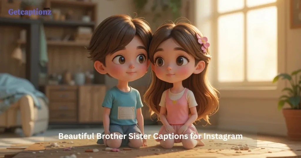 Beautiful Brother Sister Captions For Instagram
