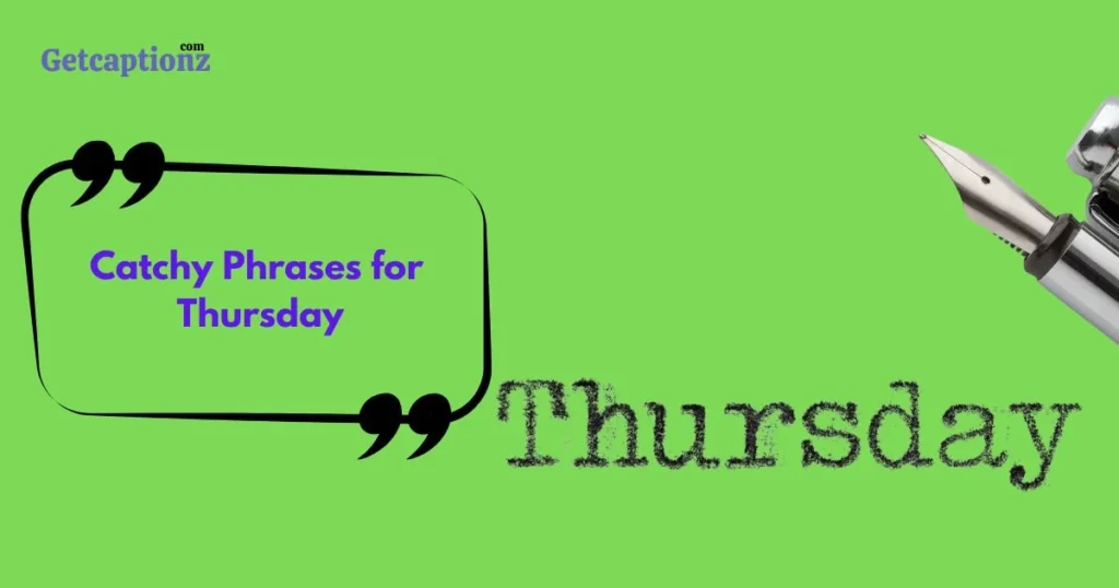 Catchy Phrases For Thursday
