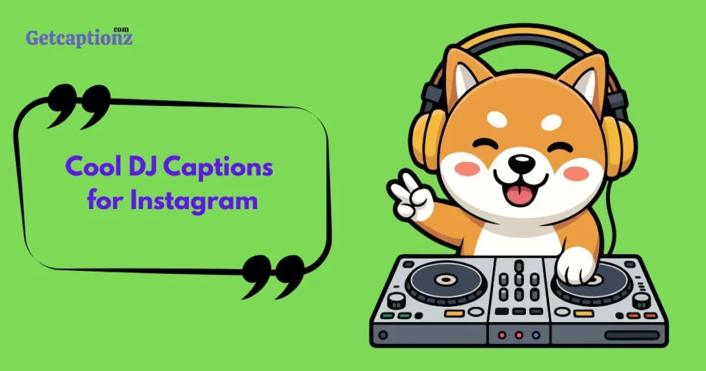 Cool Dj Captions For Instagram
