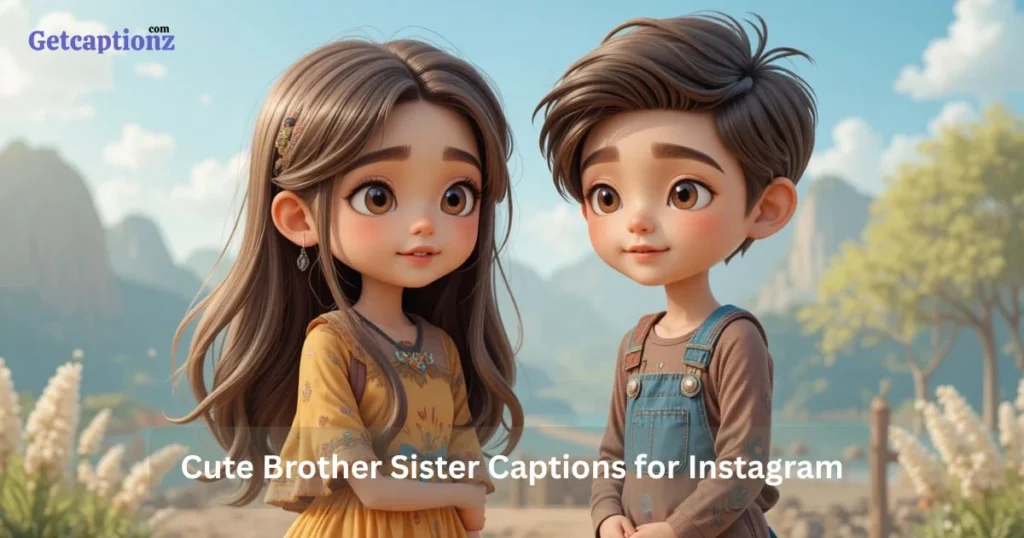 Cute Brother Sister Captions For Instagram