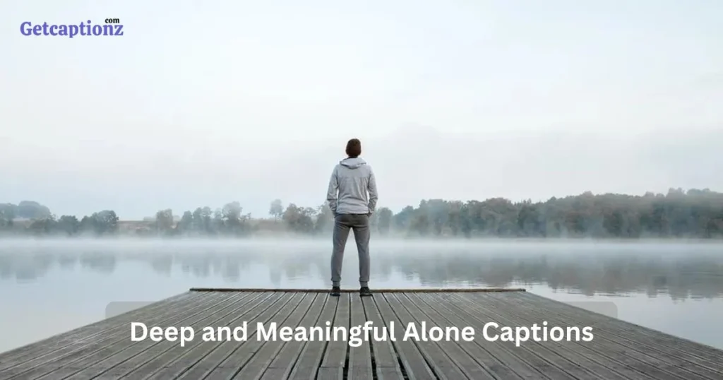 Deep And Meaningful Alone Captions