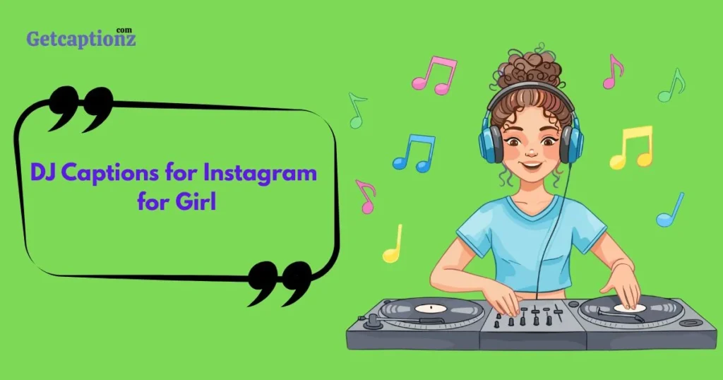 Dj Captions For Instagram For Girl