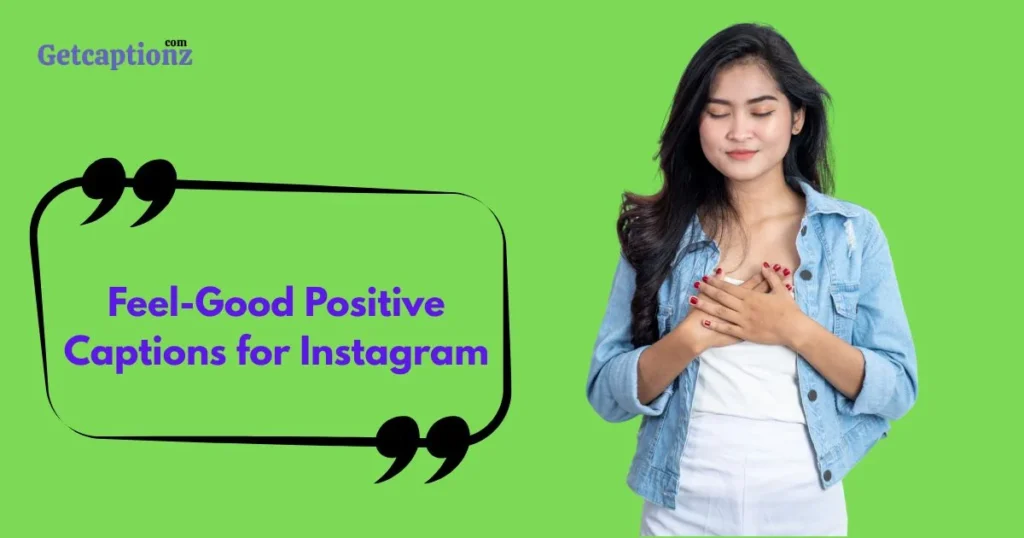 Feel Good Positive Captions For Instagram