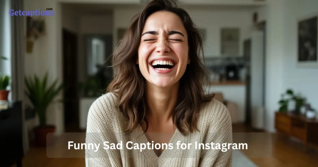 Funny Sad Captions For Instagram