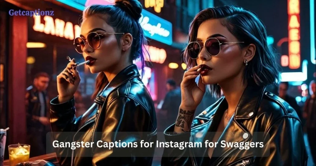 Gangster Captions For Instagram For Swaggers