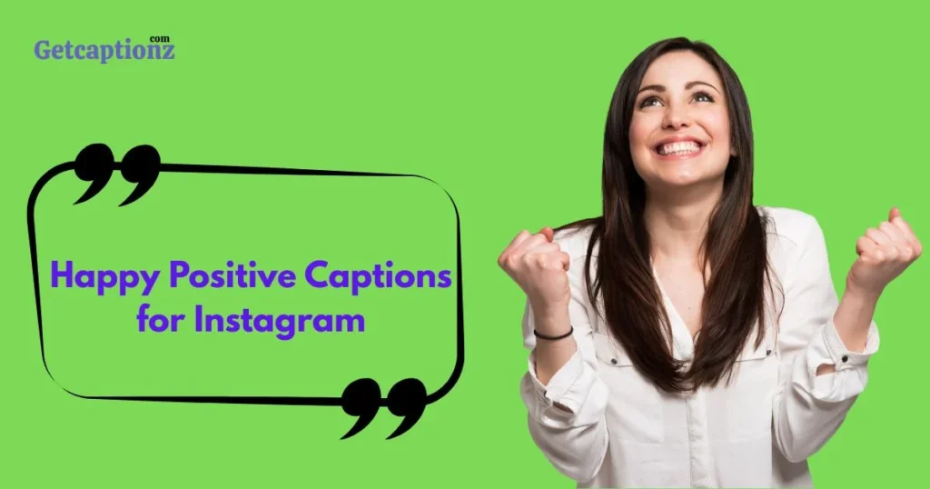 Happy Positive Captions For Instagram