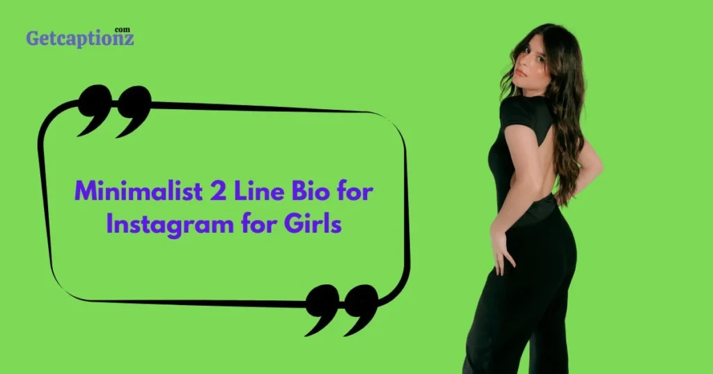 Minimalist 2 Line Bio For Instagram For Girls
