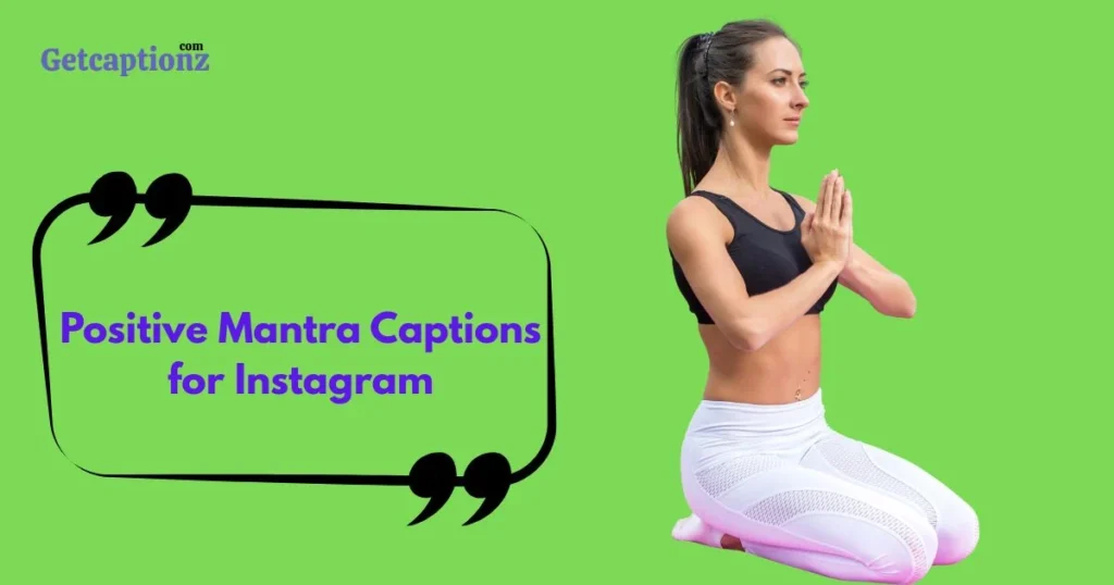 Positive Mantra Captions For Instagram
