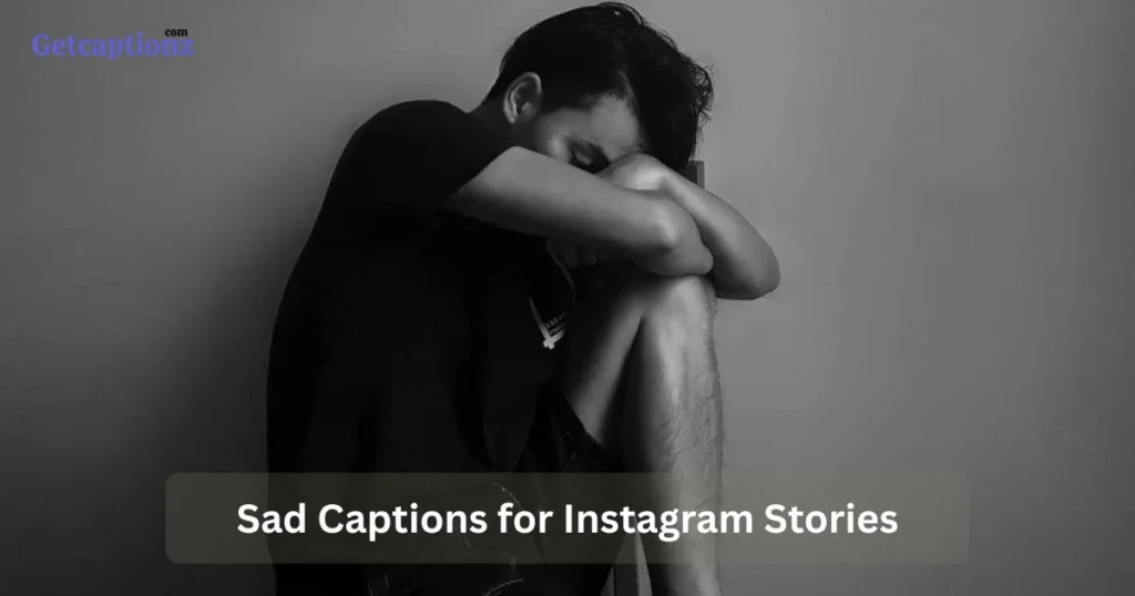 Sad Captions For Instagram Stories
