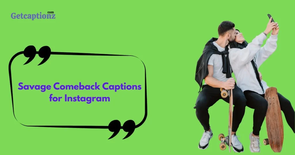 Savage Comeback Captions For Instagram