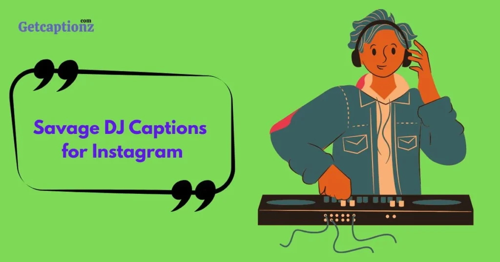 Savage Dj Captions For Instagram