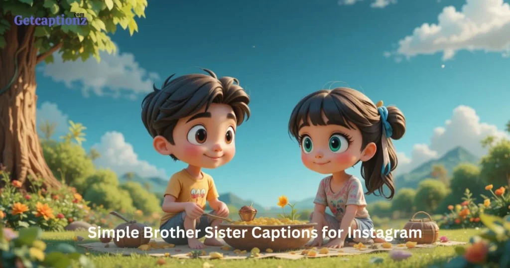 Simple Brother Sister Captions For Instagram