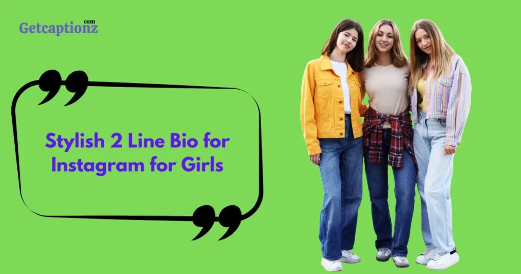 Stylish 2 Line Bio For Instagram For Girls