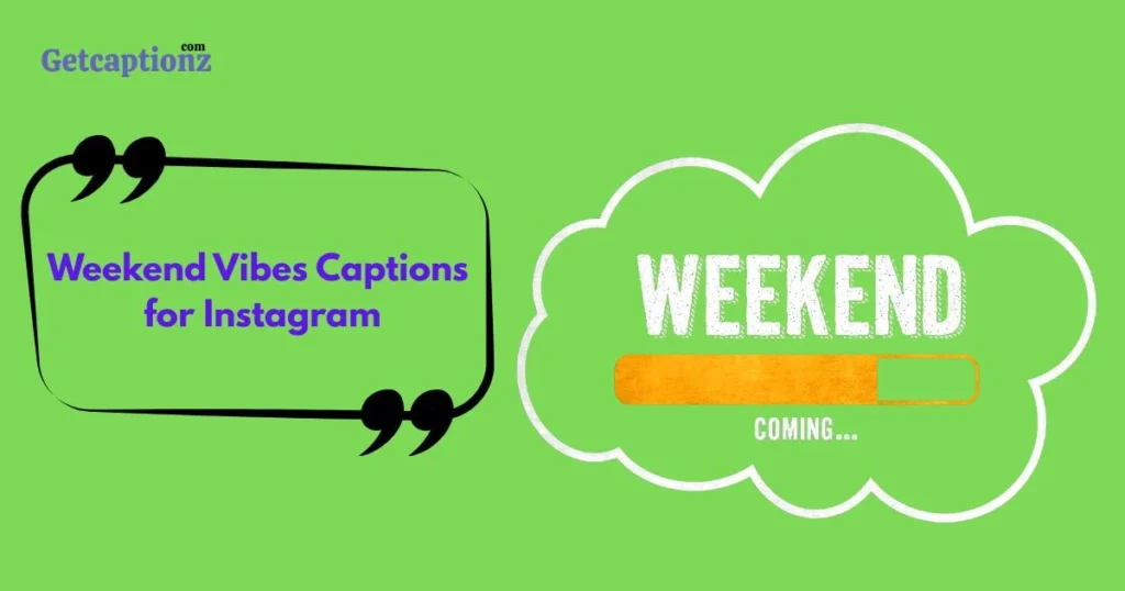 Weekend Vibes Captions For Instagram